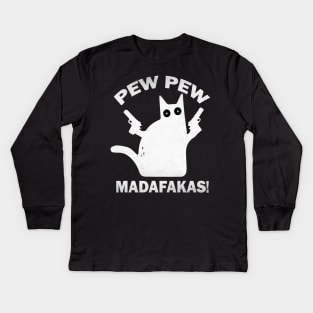 Pew Pew Madafakas Cat Crazy Vintage Funny Cat Owners Cat Lovers Kids Long Sleeve T-Shirt